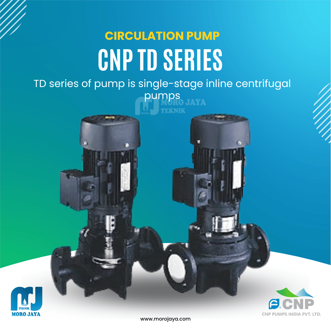CNP TD Series CNP TD Series - jual pompa industri Jakarta, Moro Jaya Teknik