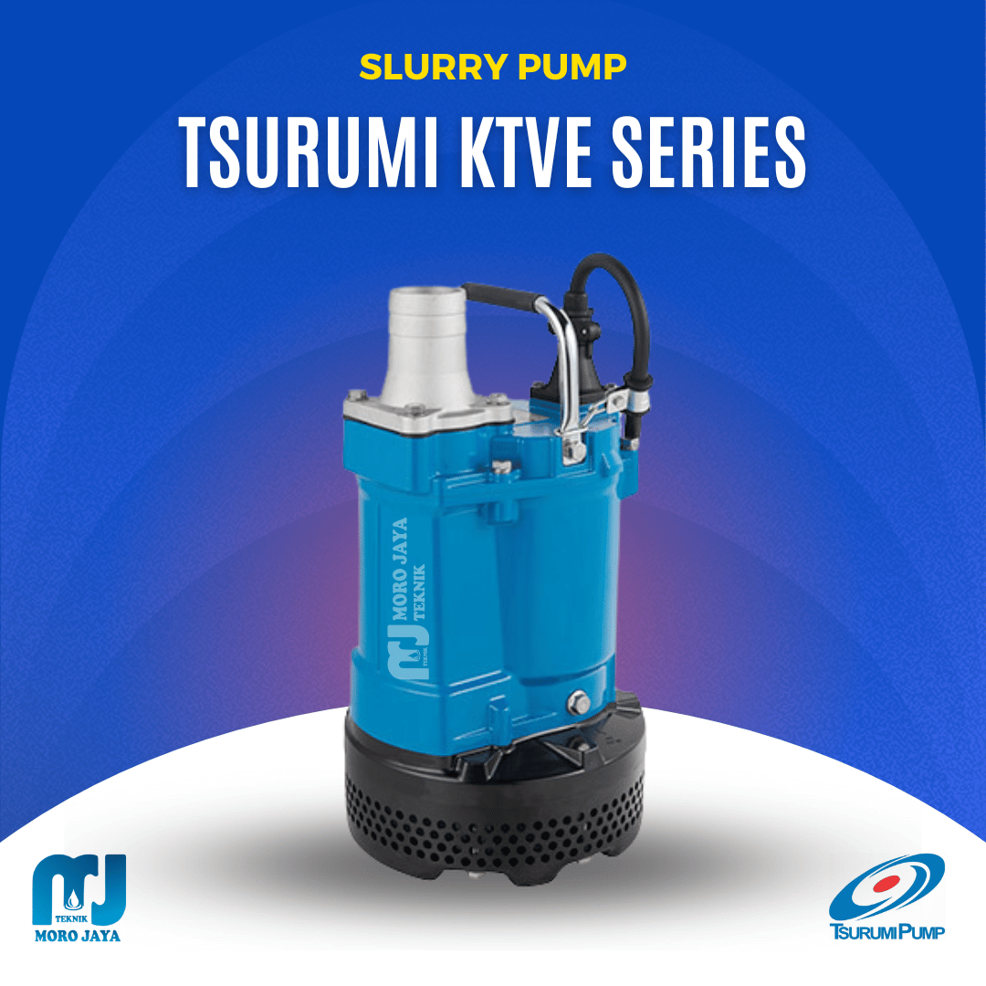 Tsurumi KTV Series Tsurumi KTVE Series - jual pompa industri Jakarta, Moro Jaya Teknik