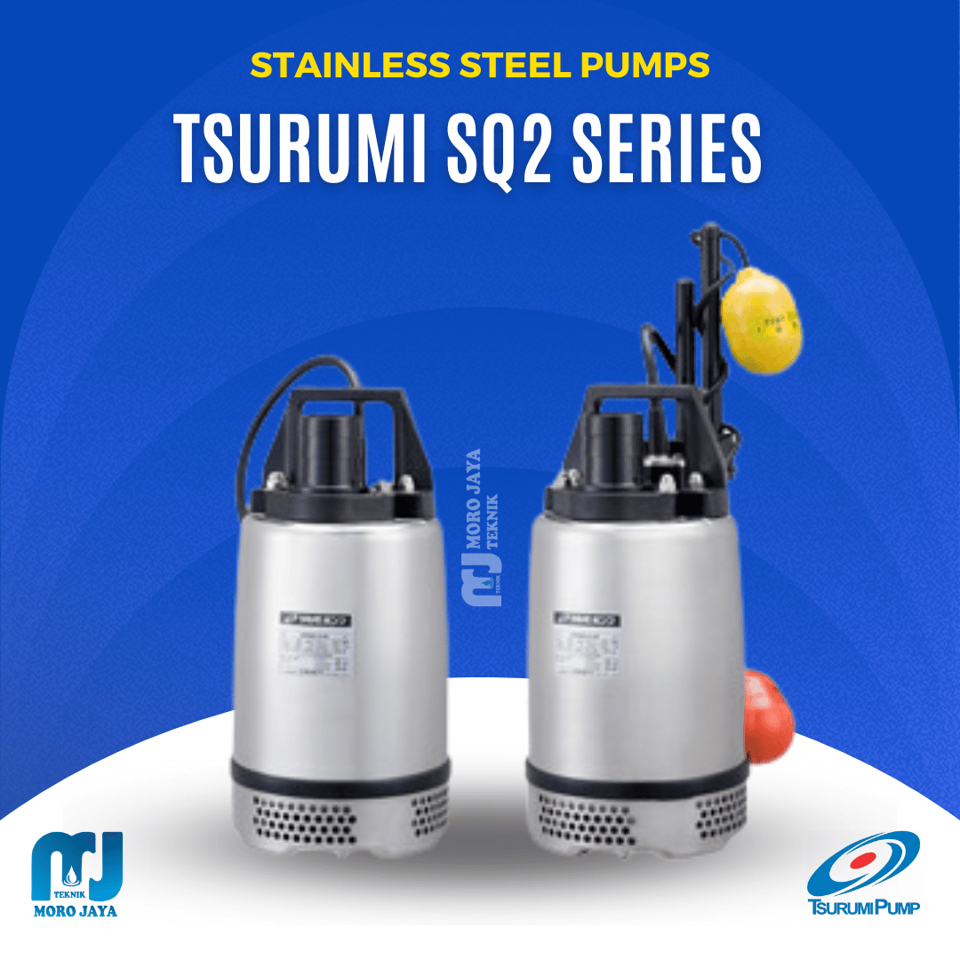 Tsurumi SQ2 Series Tsurumi SQ2 Series - jual pompa industri Jakarta, Moro Jaya Teknik